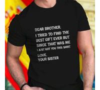 Shein Camiseta Hombre Dear Brother I Tried To Find The Best Gift Ever But Since That Was Me I Just Got You This Shirt Love Your Sister Regalo Divertido Ropa