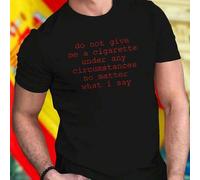Shein Camiseta Hombre Do Not Give Me a Cigarette Under Any Circumstances No Matter What I Say Moda Casual Juvenil Estilo Streetwear Regalo Original Divertid