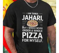 Shein Camiseta Hombre I AM TANKA JAHARI BUT I WOULD NEVER ORDER A WHOLE PIZZA FOR MYSELF Moda Juvenil Estilo Moderno Casual Regalo Original Oferta Exclusiva
