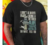 Shein Camiseta Hombre I Don t Always Enjoy Being A Retired Air Traffic Controller Oh Wait Yes I Do Algodón Cómoda Estilo Casual Regalo Jubilado Oferta Exclu