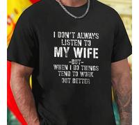 Shein Camiseta Hombre I Don T Always Listen To My Wife But When I Do Things Tend To Work Out Better Divertida Original Para Regalo Esposo Casual Moda Cómoda