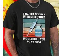 Shein Camiseta Hombre I Inject Myself With Stuff That Would Kill You So Be Nice Insulin Algodón Divertida Frase Original Diseño Único Moda Casual Urbana Reg