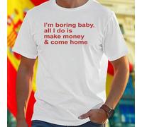 Shein Camiseta Hombre I m Boring Baby All I Do Is Make Money And Come Home Moda Casual Urbana Juvenil Oferta Exclusiva Regalo Original Ropa Cómoda Calidad