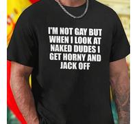 Shein Camiseta Hombre I M NOT GAY BUT WHEN I LOOK AT NAKED DUDES I GET AND Divertida Algodón Moda Juvenil Casual Regalo Original Oferta Estilo Urbano Cali