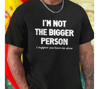 Shein Camiseta Hombre I M NOT THE BIGGER PERSON I suggest you leave me alone Moda Casual Divertida Estilo Urbano Regalo Original para Amigo Oferta Exclusiva