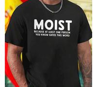 Shein Camiseta Hombre MOIST BECAUSE AT LEAST ONE PERSON YOU KNOW HATES THIS WORD Divertida Moda Casual Algodón Cómoda Regalo Original Outfit Diario Oferta E