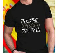 Shein Camiseta Hombre Of Course I Talk to God Who Else Can I Trust Moderna Casual Ropa Divertida Frase Motivacional Estilo Urbano Inspirador Regalo Original