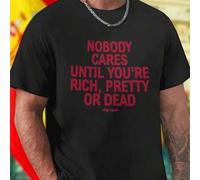 Shein Camiseta NOBODY CARES UNTIL YOU ARE RICH PRETTY OR DEAD stay loyal para Hombre Moda Urbana Casual Juvenil Ropa Moderna Regalo Popular Oferta Exclusiv