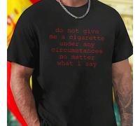 Shein Camiseta para hombre con mensaje do not give me a cigarette under any circumstances no matter what I say diseño moderno ideal para regalo moda casual