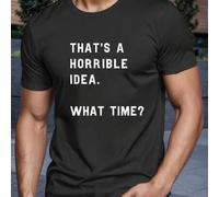 Shein Camiseta para hombre "Horrible Idea What Time", de algodón puro, 220 g/m², informal, de verano, con cuello redondo y manga corta (1 unidad)