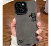 Shein Funda de teléfono con elemento de eslogan de moda, textura de ante gris sintético "CUANDO NADA SALE BIEN, VE A LA IZQUIERDA" Funda de teléfono con esl