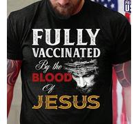 Shein Funny Fully Vaccinated By The Blood Of Jesus Christian Jesus Faith T-Shirt, Men'S and Women'S Short Sleeve T-Shirt, 100% Cotton, S-XXXL