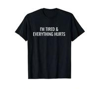 Shein Funny "I'm Tired & Everything Hurts" Workout T-Shirt for Men & Women - 100% Cotton Slightly Elastic Regular Fit Casual Tee, Machine Washable,