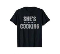 Shein Funny Shirt Men - Gift for Husband | She's with Me for My Cooking - Fathers Day Gift, Dad Shirt, Husband Shirt Graphic tees Sleeve Top