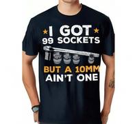 Shein I Got 99 Sockets 10mm Aint One Funny Car Mechanic Garage Men Men's Cotton T-shirt with Enduring Round Neck Classic Prints Tee For Adult, Men, Women, T
