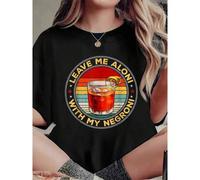 Shein Leave Me Aloni With My Negroni Cocktail Drinker Drinking T-Shirtprint T-Shirt, Casual Crew Neck Short Sleeved Summer Top100% Cotton Women's Round Neck