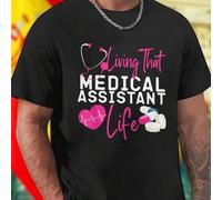 Shein Living That Medical Assistant Life Camiseta Hombre Moda Casual Algodón Cómoda Regalo Original Divertido Oferta Especial Estilo Trabajo Profesional Ide