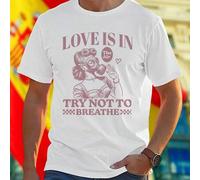 Shein LOVE IS IN The Air TRY NOT TO BREATHE Camiseta Hombre Moda Juvenil Parejas Estilo Urbano Casual Edición Limitada Oferta Exclusiva Look Moderno Regalo