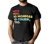 Shein MEG YOU YO MOMMAG YOU COUSIN TOO Color Slogan Printed Short Sleeve, Printed T Men and Women Pure Cotton Black T-shirt, Simple Design Suitable for Four