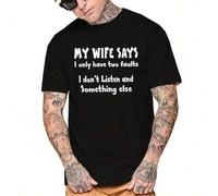Shein My Wife Says I Only Have Two Faults I Don't Listen and Something Else Print, Men's Round Crew Neck Short Sleeve, Simple Tee Fashion Regular Fit T-Shi