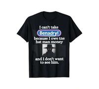 Shein Oversized T shirt Women Cotton Short Sleeve I Can'tTake Benadryl Because I Owe The Hat Man T-Shirt for Men Women