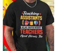 Shein Teaching Assistants We Are Created Because Teachers Need Heroes Too Camiseta Hombre Regalo para Maestro Ropa Divertida Alta Calidad Oferta Especial Ed