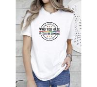 Shein women t-shirt print Be Careful Who You Hate It Could Be Someone You Love T-Shirt, Pride Rainbow Shirt, Equality Pride Shirt, LGBT Pride Shirt, LGBTQ S