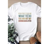 Shein women t-shirt print Funny Grandpa Shirt - You Can't Tell Me What To Do You're Not My Granddaughter Shirt - Father's Day Gift - Grandfather T-Shirt Gif