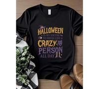 Shein women t-shirt print Halloween Holiday Shirt - Halloween Is My Excuse To Dress Like A Crazy Person All Day - T-shirt, Sweatshirt, Hoodie T-Shirt For Wo