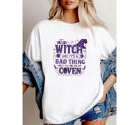 Shein women t-shirt print Halloween Holiday Shirt - You Say Witch Like It's A Bad Thing… Wait Till You See My Coven - T-shirt, Sweatshirt, Hoodie Stretched
