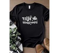 Shein women t-shirt print Hija De Imigrantes Shirt - Latino T-Shirt - Daughter of s Shirt - No Hu is Illegal - Pro- T-Shirt Breathable Soft Stretched fema