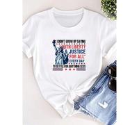 Shein women t-shirt print I Didn't Grow Up Saying With Liberty & Justice For All Every Day To Settle For Anything Less T Shirt Soft Casual fashion Print