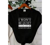 Shein women t-shirt print I Won't Be Quiet So You Can Be Comfortable Shirt, Feminist Shirt, Fundamental Hu Rights Tee, Feminist Shirt for Girl Stylish Summe
