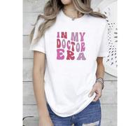 Shein women t-shirt print In My Doctor Era T-Shirt - Retro Doctor Shirt - Medical Doctor Tee - Doctor Life T-Shirt - Medical Student Gift - Doctor Graduatio