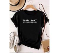 Shein women t-shirt print SORRY I CAN'T - I'm an INSIDE CAT | Cute and Funny - Graphic T-Shirt for Men Women Stretched Summer Casual Top For Everyday Wear S
