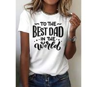 Shein Women's Casual Short Sleeve Crew Neck T-Shirt - "To THE BEST DAD IN THE WORLD" Hand-Drawn Style Print, White With Black Lettering, Machine Washable Sp