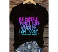 Shein Women's Humorous "Be Careful I'm Not Sure Who I Am Today" Graphic T-Shirt - Bold Text Print, Loose Fit A-Line Casual Tee, Round Neck Short Sleeve