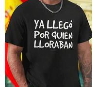 Shein YA LLEGà POR QUIEN LLORABAN Camiseta Hombre Moda Casual Algodón Alta Calidad Cómoda Nueva Regalo Ideal Oferta Especial Estilo Urbano
