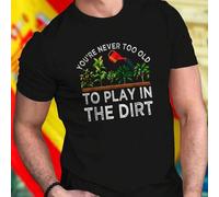 Shein YOU ARE NEVER TOO OLD TO PLAY IN THE DIRT Camiseta Hombre Moda Casual Algodón Regalo Divertido Juvenil Ropa Exterior Cómoda Oferta Especial Ideal para