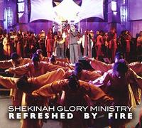 Shekinah glory ministry - Refreshed By Fire - 2 CD set w/bonus DVD [Special Limited Edition] [Audio CD] (3 CD)