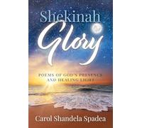 Shekinah Glory: Poems of God's Presence and Healing Light