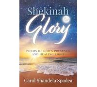 Shekinah Glory: Poems of God's Presence and Healing Light
