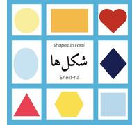 Shekl-hā: A Farsi Shapes Book for Toddlers and Preschoolers: Learn Persian Shapes with Phonetic Spelling and Watercolor Art