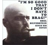 Shel Silverstein - I M So Good I Don T Have Brag