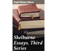 Shelburne Essays Third Series (ebook)