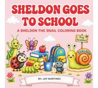 Sheldon Goes to School Coloring Book: A Back-to-School Coloring Book for Kids Featuring Classroom Fun, Friends, and Learning Adventures with Sheldon ... Sheldon's Adventures, Sheldon Goes to School)