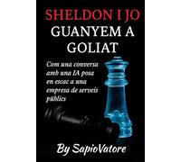 SHELDON I JO GUANYEM A GOLIAT: Com una conversa amb una IA posa en escac a una empresa de serveis públics.