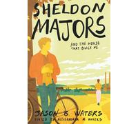Sheldon Majors and The House That Built Me: 3 (The Sheldon Majors Series)