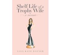 Shelf Life of a Trophy Wife