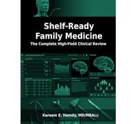 Shelf-Ready Family Medicine: The Complete High-Yield Clinical Review (Shelf-Ready Clinical Sciences)